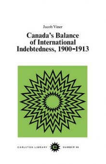 Canada's Balance of International Indebtedness, 1900-1913: An Inductive Study of the Theory of International Trade