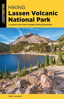 Hiking Lassen Volcanic National Park: A Guide to the Park's Greatest Hiking Adventures