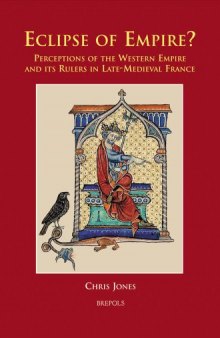 Eclipse of Empire? Perceptions of the Western Empire and Its Rulers in Late-medieval France