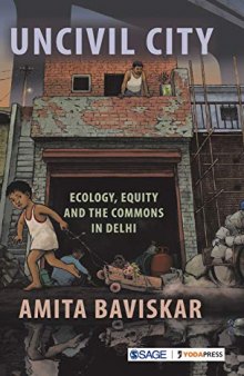 Uncivil City: Ecology, Equity and the Commons in Delhi