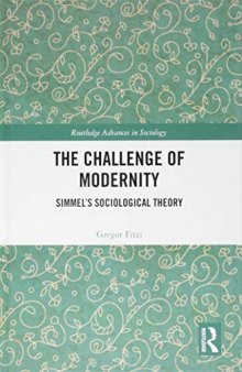The Challenge of Modernity: Simmel’s Sociological Theory