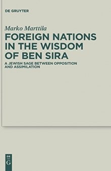Foreign Nations in the Wisdom of Ben Sira: A Jewish Sage between Opposition and Assimilation