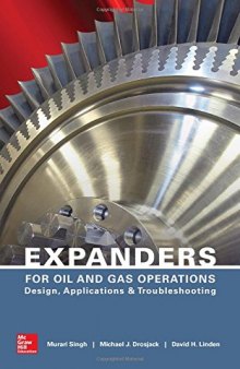 Expanders for Oil and Gas Operations: Design, Applications, and Troubleshooting