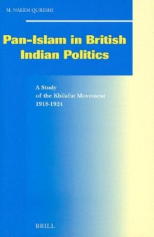 Pan Islam In British Indian Politics: A Study Of The Khilafat Movement, 1918 1924 (Social, Economic And Political Studies Of The Middle East And Asia)