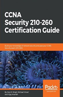 CCNA Security 210-260 Certification Guide: Build your knowledge of network security and pass your CCNA Security exam (210-260)