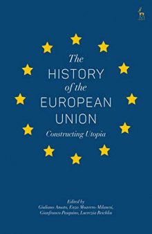 The History Of The European Union: Constructing Utopia