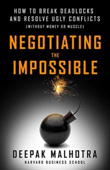 Negotiating the Impossible. How to Break Deadlocks and Resolve Ugly Conflicts