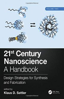 21st Century Nanoscience – A Handbook, Volume Two: Design Strategies for Synthesis and Fabrication