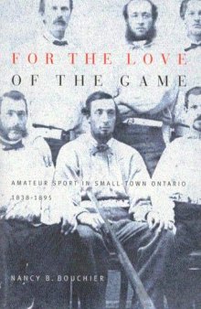 For the Love of the Game: Amateur Sport in Small-Town Ontario, 1838-1895