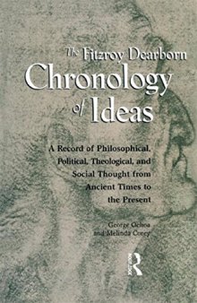 The Fitzroy Dearborn Chronology of Ideas: A Record of Philosophical, Political, Theological and Social Thought from Ancient Times to the Present