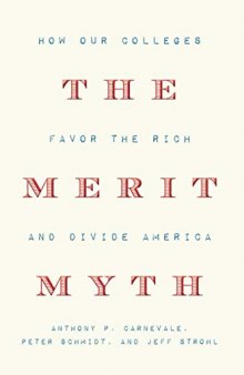 The Merit Myth: How Our Colleges Favor the Rich and Divide America
