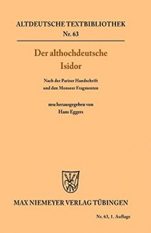 Der althochdeutsche Isidor: Nach der Pariser Handschrift und den Monseer Fragmenten