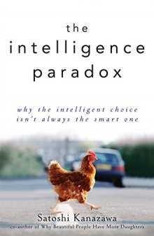 The Intelligence Paradox: Why the Intelligent Choice Isn’t Always the Smart One