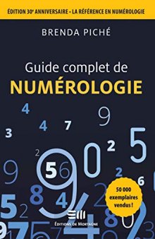 Guide complet de la Numérologie: Édition 30e anniversaire