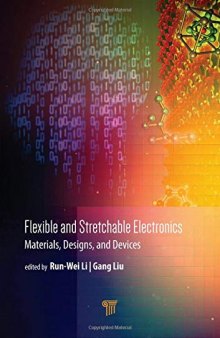 Flexible and Stretchable Electronics: Materials, Design, and Devices