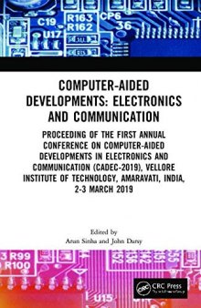 Computer-Aided Developments: Electronics and Communication. Proceedings of the first annual Conference on Computer-Aided Developments in Electronics and Communication (CADEC-2019), Vellore Institute of Technology, Amaravati, India, 2-3 March 2019