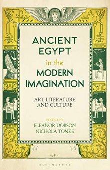 Ancient Egypt in the Modern Imagination: Art, Literature and Culture