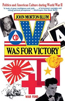 V Was for Victory: Politics and American Culture During World War II
