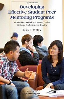 Developing Effective Student Peer Mentoring Programs: A Practitioner's Guide to Program Design, Delivery, Evaluation and Training