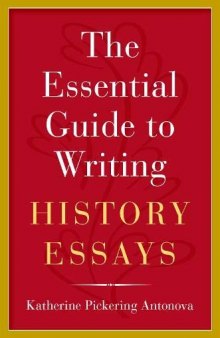The Essential Guide to Writing History Essays