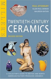 Miller's Twentieth-century Ceramics: A Collector's Guide to British and North American Factory-produced Ceramics