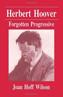 Herbert Hoover: Forgotten Progressive