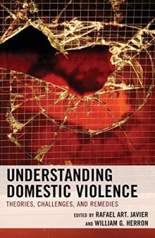 Understanding Domestic Violence: Theories, Challenges, and Remedies