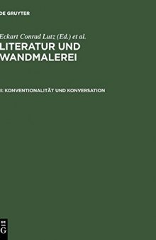 Literatur und Wandmalerei II: Konventionalität und Konversation. Burgdorfer Colloquium 2001