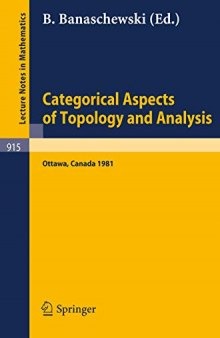 Categorical Aspects of Topology and Analysis: Proceedings of an International Conference Held at Carleton University, Ottawa, August 11-15, 1981