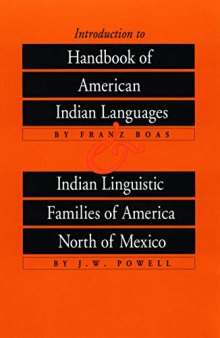 Introduction to Handbook of American Indian Languages; Indian Linguistic Families of America North of Mexico