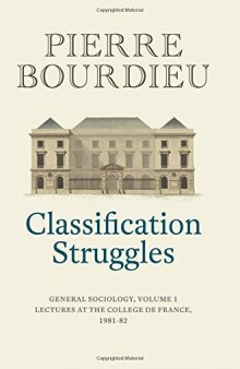 Classification Struggles: General Sociology, Volume 1 (1981-1982)