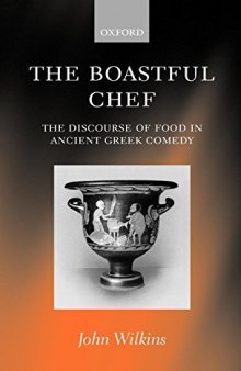 The Boastful Chef: The Discourse of Food in Ancient Greek Comedy