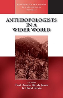 Anthropologists in a Wider World: Essays on Field Research
