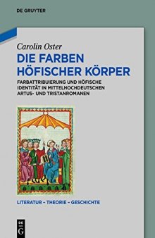 Die Farben höfischer Körper: Farbattribuierung und höfische Identität in mittelhochdeutschen Artus- und Tristanromanen