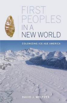 First Peoples in a New World: Colonizing Ice Age America