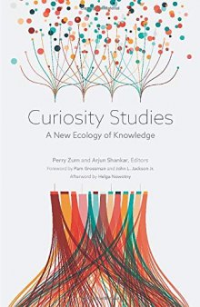 Curiosity Studies: A New Ecology of Knowledge