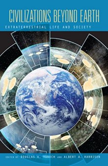 Civilizations Beyond Earth: Extraterrestrial Life and Society