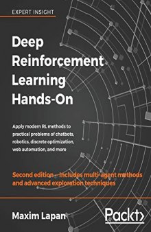 Deep Reinforcement Learning Hands-On: Apply modern RL methods to practical problems of chatbots, robotics, discrete optimization, web automation, and more, 2nd Edition. Code