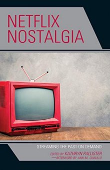 Netflix Nostalgia: Streaming the Past on Demand