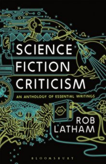 Science Fiction Criticism: An Anthology of Essential Writings