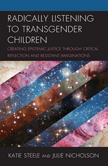 Radically Listening to Transgender Children: Creating Epistemic Justice through Critical Reflection and Resistant Imaginations