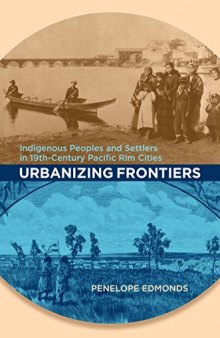 Urbanizing Frontiers: Indigenous Peoples and Settlers in 19th-Century Pacific Rim Cities