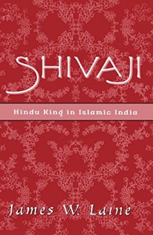 Shivaji: Hindu King in Islamic India