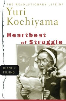 Heartbeat of Struggle: The Revolutionary Life of Yuri Kochiyama