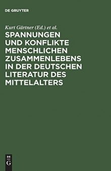 Spannungen und Konflikte menschlichen Zusammenlebens in der deutschen Literatur des Mittelalters: Bristoler Colloquium 1993