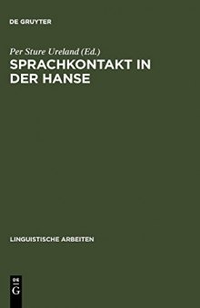 Sprachkontakt in der Hanse: Aspekte des Sprachausgleichs im Ostsee- und Nordseeraum. Akten des 7. Internationalen Symposions über Sprachkontakt in Europa, Lübeck 1986