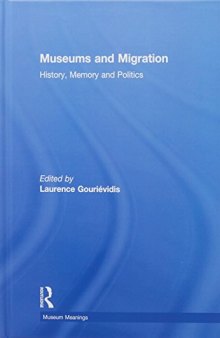 Museums and Migration: History, Memory and Politics
