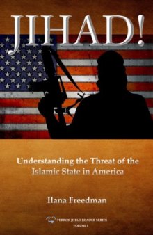 Jihad!: Understanding the Threat of the Islamic State to America: Volume 1 (Terror Jihad Reader Series)