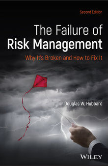 The Failure of Risk Management: Why It's Broken and How to Fix It