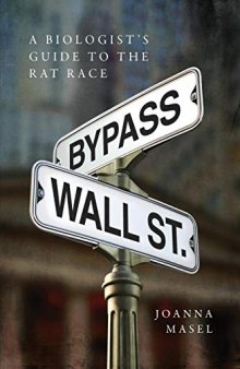 Bypass Wall Street: A Biologist’s Guide to the Rat Race